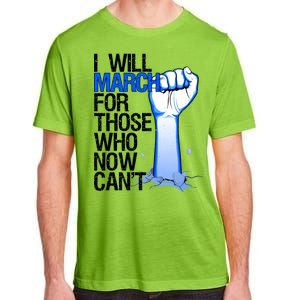 I Will March For Those Who Now Can't Adult ChromaSoft Performance T-Shirt