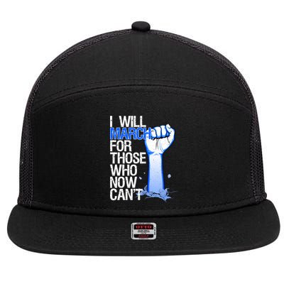 I Will March For Those Who Now Can't 7 Panel Mesh Trucker Snapback Hat