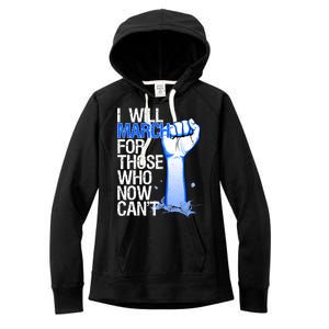 I Will March For Those Who Now Can't Women's Fleece Hoodie