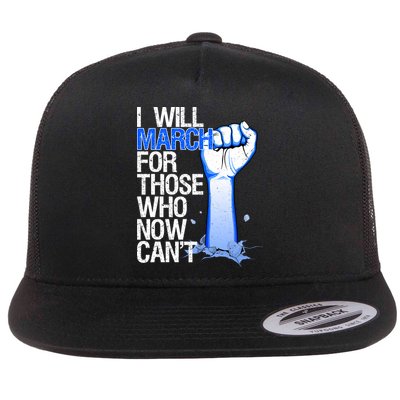 I Will March For Those Who Now Can't Flatbill Hat