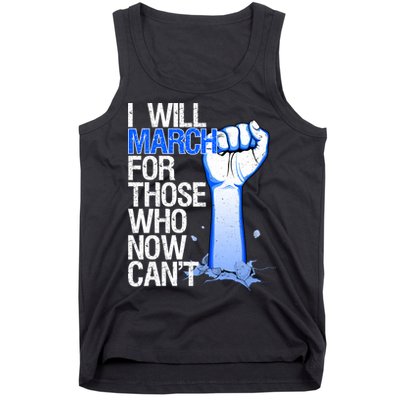 I Will March For Those Who Now Can't Tank Top