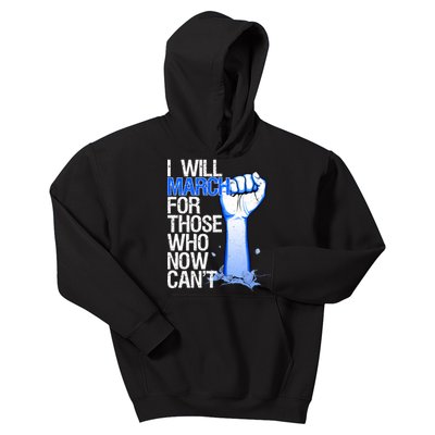 I Will March For Those Who Now Can't Kids Hoodie