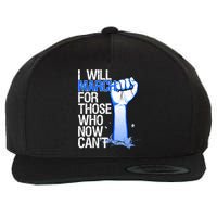 I Will March For Those Who Now Can't Wool Snapback Cap