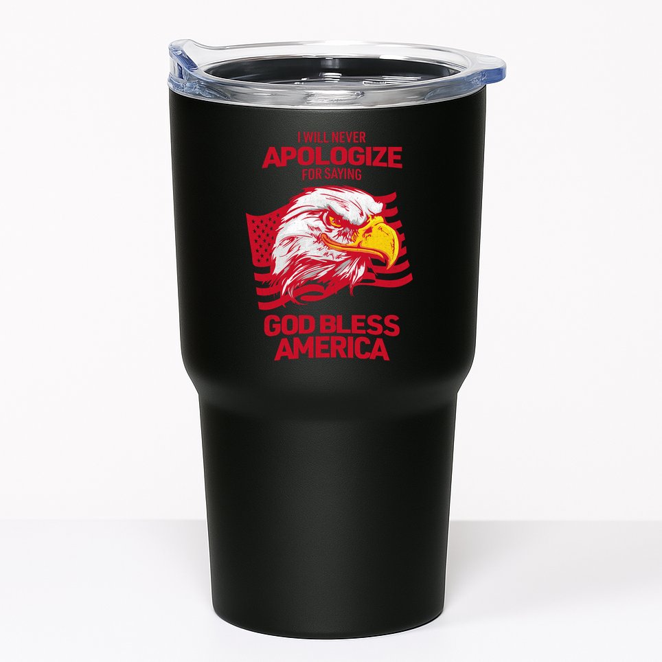 I Will Never Apologize For Saying God Bless America Tumbler