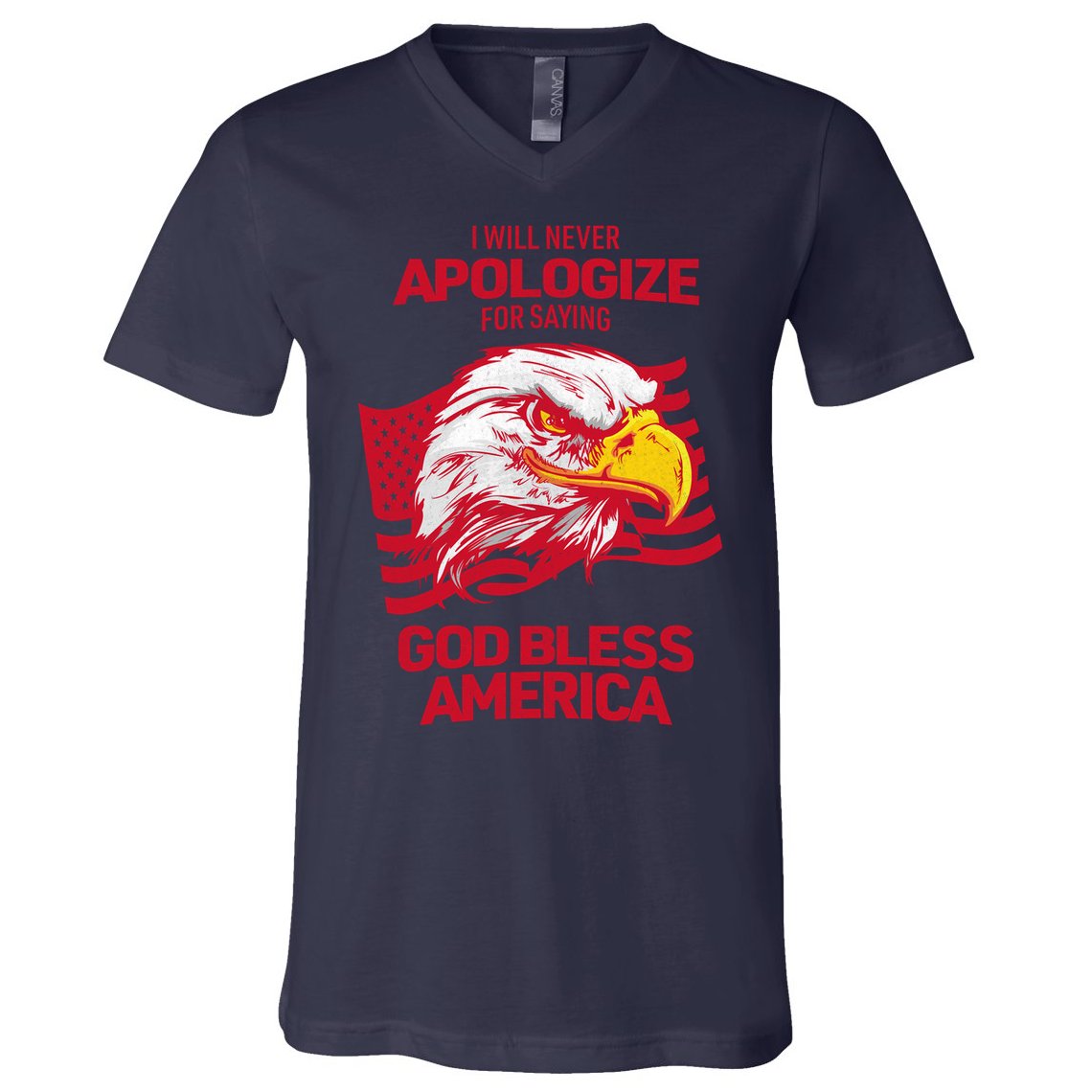 I Will Never Apologize For Saying God Bless America V-Neck T-Shirt
