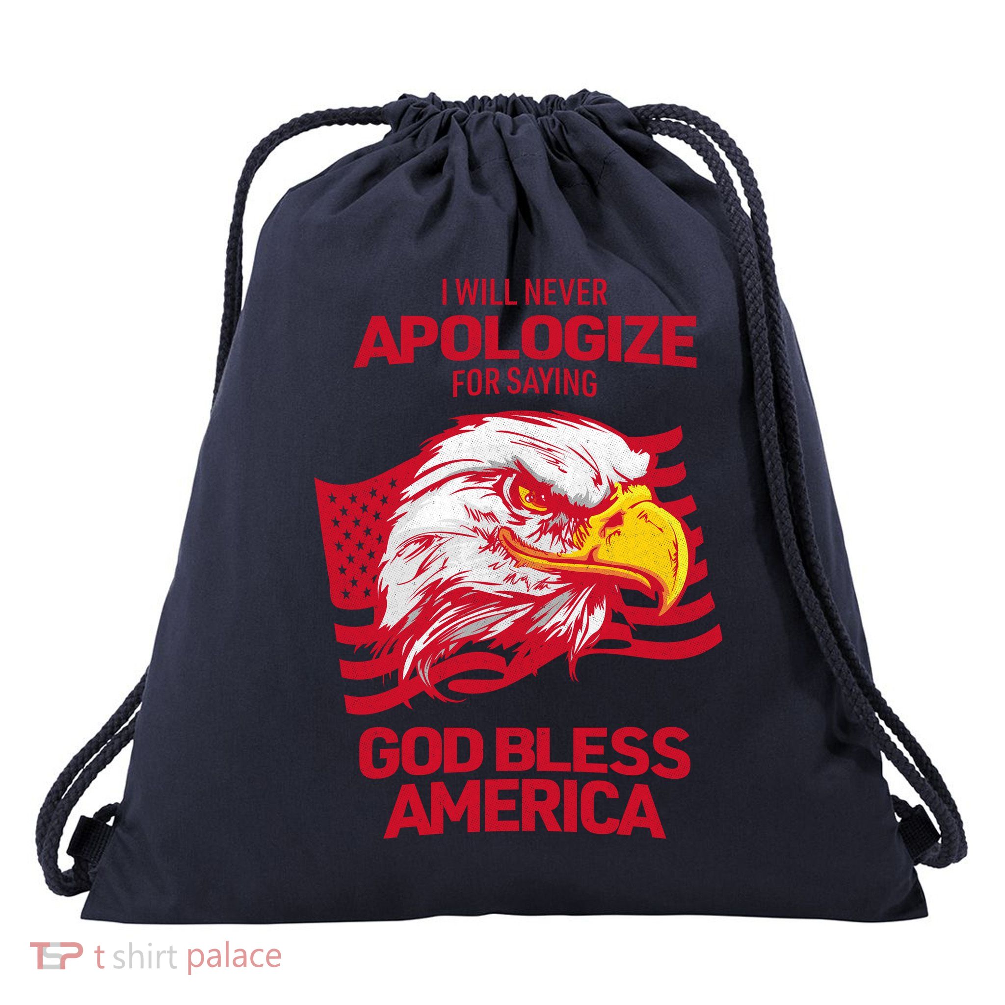I Will Never Apologize For Saying God Bless America Drawstring Bag