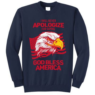 I Will Never Apologize For Saying God Bless America Tall Sweatshirt
