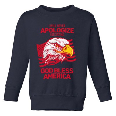 I Will Never Apologize For Saying God Bless America Toddler Sweatshirt