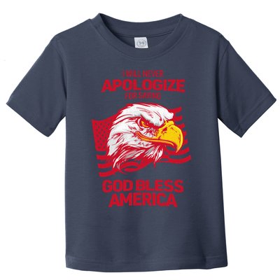I Will Never Apologize For Saying God Bless America Toddler T-Shirt