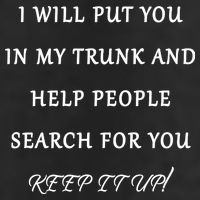 I Will Put Your In my Trunk And Help People Search For You 25L Jumbo Tote