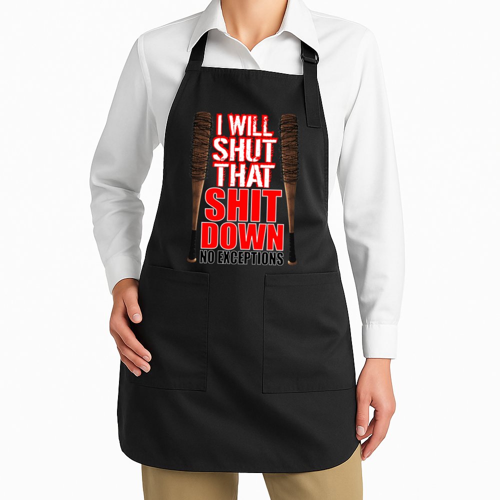 I Will Shut That Shit Down No Exceptions Barbwire Bat Dead Zombies Apron