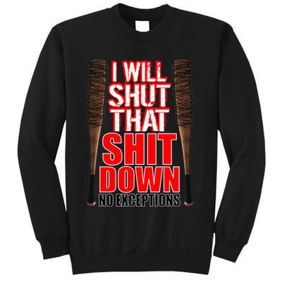 I Will Shut That Shit Down No Exceptions Barbwire Bat Dead Zombies Sweatshirt