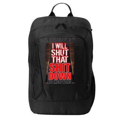 I Will Shut That Shit Down No Exceptions Barbwire Bat Dead Zombies City Backpack