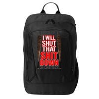 I Will Shut That Shit Down No Exceptions Barbwire Bat Dead Zombies City Backpack