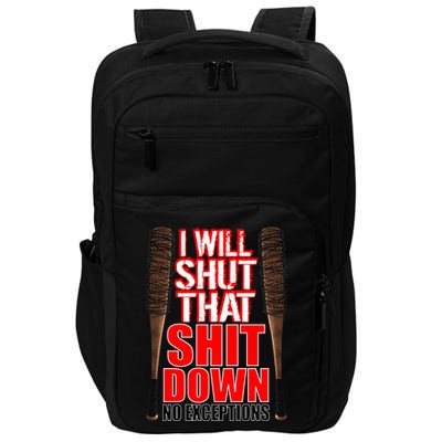 I Will Shut That Shit Down No Exceptions Barbwire Bat Dead Zombies Impact Tech Backpack