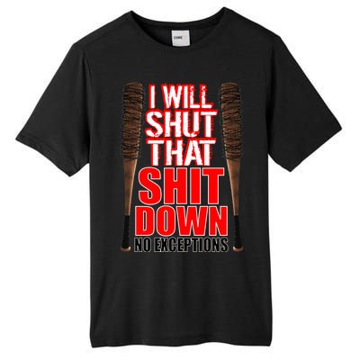 I Will Shut That Shit Down No Exceptions Barbwire Bat Dead Zombies Tall Fusion ChromaSoft Performance T-Shirt