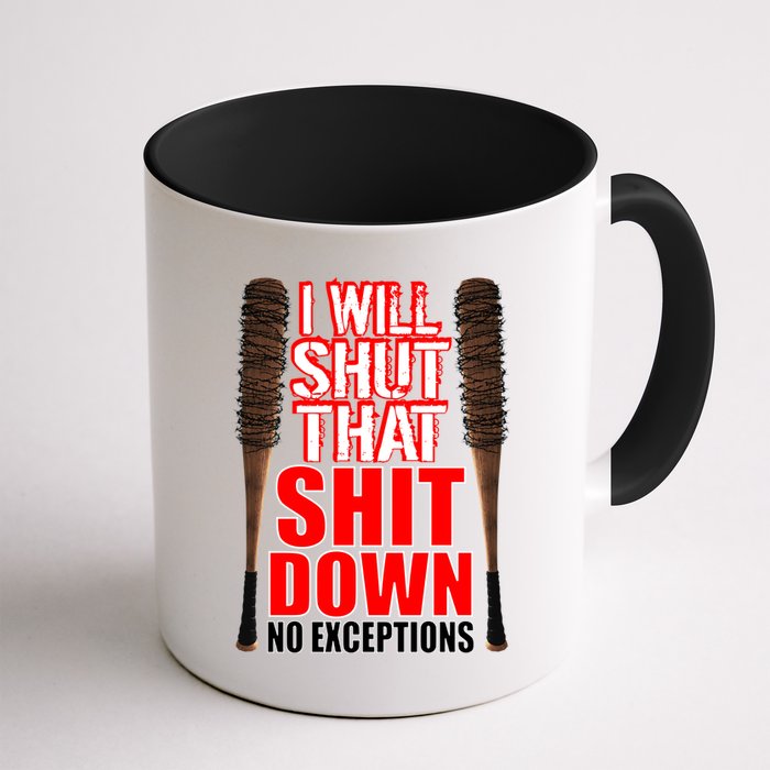 I Will Shut That Shit Down No Exceptions Barbwire Bat Dead Zombies Mug