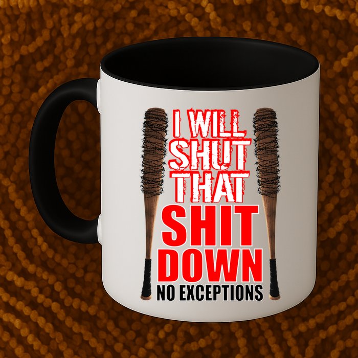 I Will Shut That Shit Down No Exceptions Barbwire Bat Dead Zombies Mug