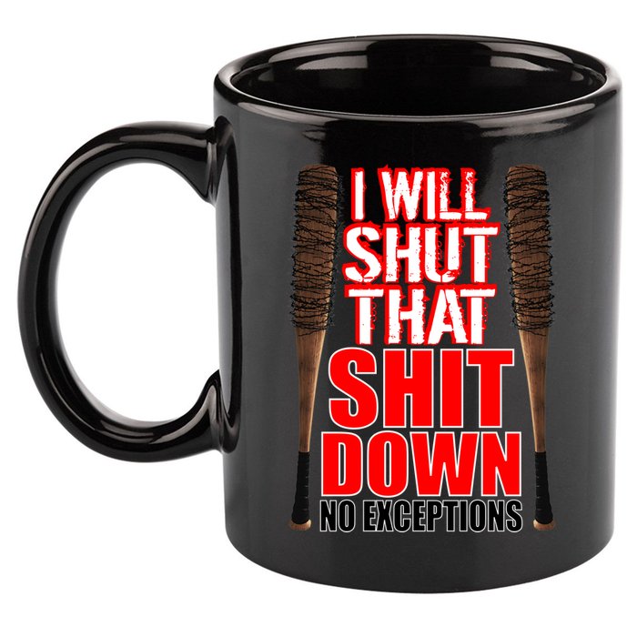 I Will Shut That Shit Down No Exceptions Barbwire Bat Dead Zombies 11oz C Handle Ceramic Mug
