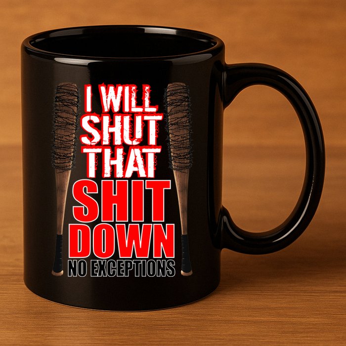 I Will Shut That Shit Down No Exceptions Barbwire Bat Dead Zombies 11oz C Handle Ceramic Mug