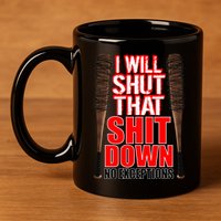 I Will Shut That Shit Down No Exceptions Barbwire Bat Dead Zombies 11oz C Handle Ceramic Mug