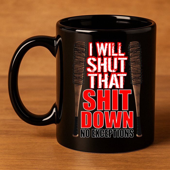 I Will Shut That Shit Down No Exceptions Barbwire Bat Dead Zombies 11oz C Handle Ceramic Mug