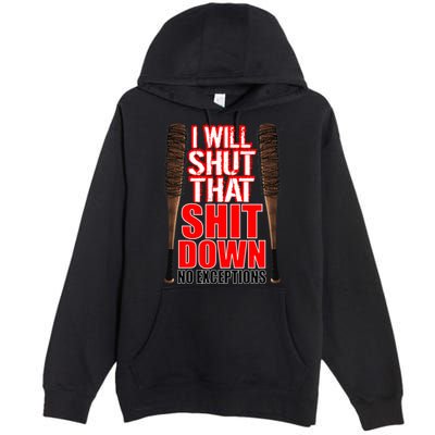 I Will Shut That Shit Down No Exceptions Barbwire Bat Dead Zombies Premium Pullover Hoodie