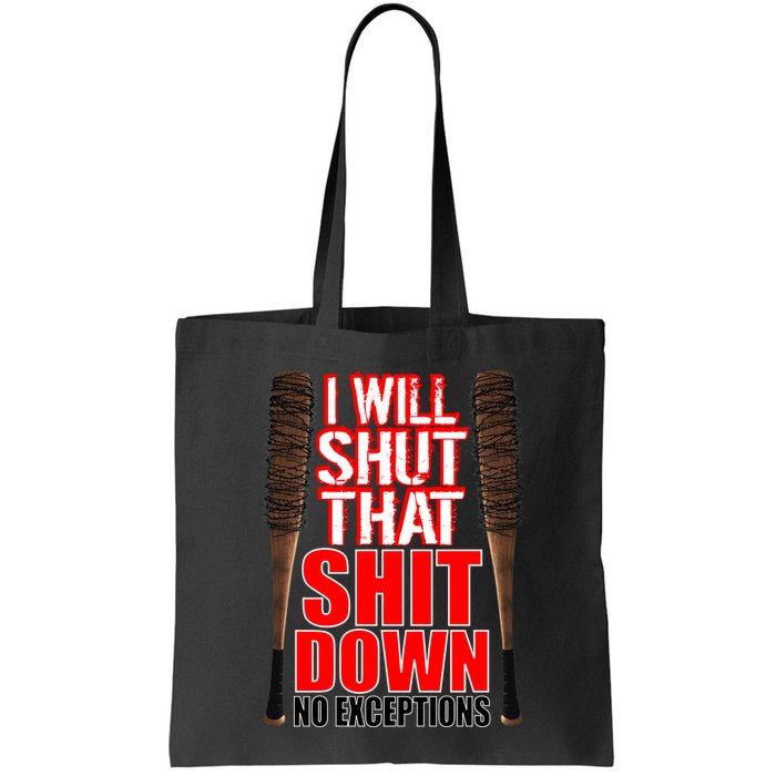 I Will Shut That Shit Down No Exceptions Barbwire Bat Dead Zombies Bag
