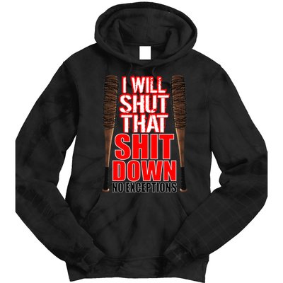 I Will Shut That Shit Down No Exceptions Barbwire Bat Dead Zombies Tie Dye Hoodie