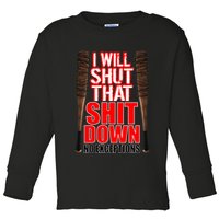 I Will Shut That Shit Down No Exceptions Barbwire Bat Dead Zombies Toddler Long Sleeve Shirt