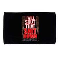 I Will Shut That Shit Down No Exceptions Barbwire Bat Dead Zombies Microfiber Hand Towel