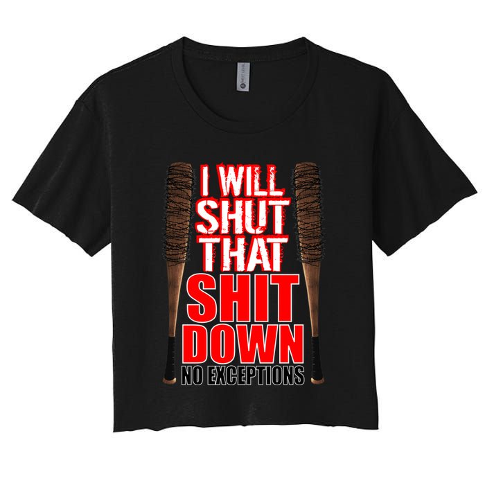 I Will Shut That Shit Down No Exceptions Barbwire Bat Dead Zombies Crop Top
