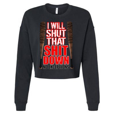 I Will Shut That Shit Down No Exceptions Barbwire Bat Dead Zombies Cropped Pullover Crew