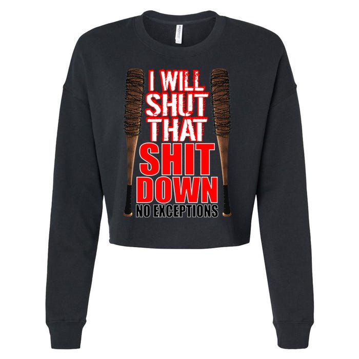 I Will Shut That Shit Down No Exceptions Barbwire Bat Dead Zombies Cropped Pullover Crew