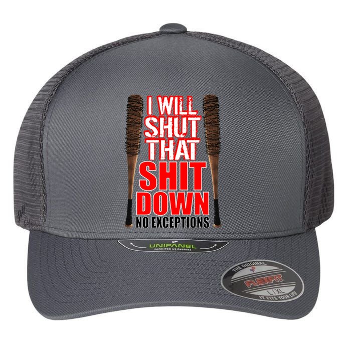 I Will Shut That Shit Down No Exceptions Barbwire Bat Dead Zombies Flexfit Unipanel Trucker Cap