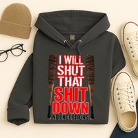 I Will Shut That Shit Down No Exceptions Barbwire Bat Dead Zombies Hoodie