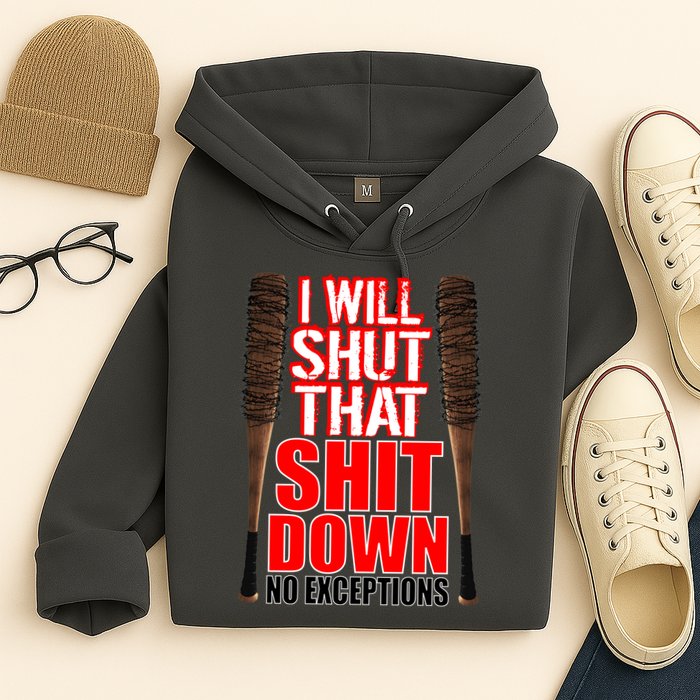 I Will Shut That Shit Down No Exceptions Barbwire Bat Dead Zombies Hoodie