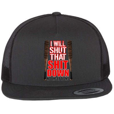 I Will Shut That Shit Down No Exceptions Barbwire Bat Dead Zombies Flat Bill Trucker Hat