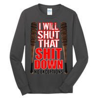 I Will Shut That Shit Down No Exceptions Barbwire Bat Dead Zombies Tall Long Sleeve T-Shirt