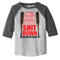 I Will Shut That Shit Down No Exceptions Barbwire Bat Dead Zombies Toddler Fine Jersey T-Shirt