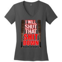 I Will Shut That Shit Down No Exceptions Barbwire Bat Dead Zombies Women's V-Neck T-Shirt