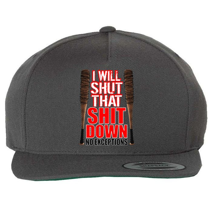 I Will Shut That Shit Down No Exceptions Barbwire Bat Dead Zombies Wool Snapback Cap