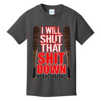 I Will Shut That Shit Down No Exceptions Barbwire Bat Dead Zombies Kids T-Shirt