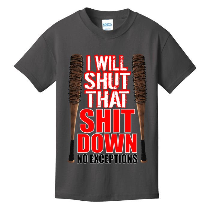 I Will Shut That Shit Down No Exceptions Barbwire Bat Dead Zombies Kids T-Shirt