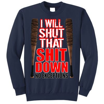 I Will Shut That Shit Down No Exceptions Barbwire Bat Dead Zombies Sweatshirt