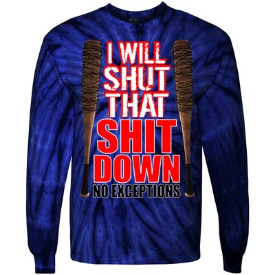 I Will Shut That Shit Down No Exceptions Barbwire Bat Dead Zombies Tie-Dye Long Sleeve Shirt