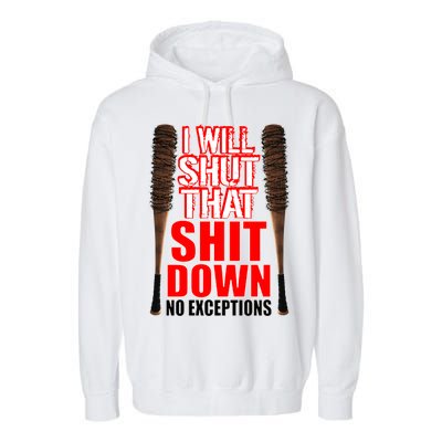 I Will Shut That Shit Down No Exceptions Barbwire Bat Dead Zombies Garment-Dyed Fleece Hoodie