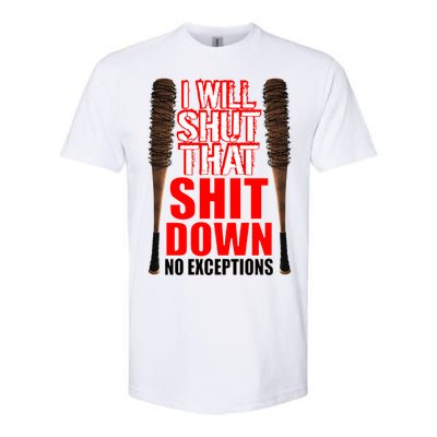 I Will Shut That Shit Down No Exceptions Barbwire Bat Dead Zombies Softstyle® CVC T-Shirt