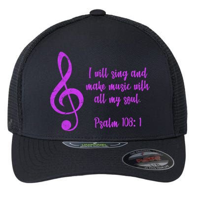 I Will Sing And Make Music With All My Soul Flexfit Unipanel Trucker Cap