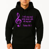 I Will Sing And Make Music With All My Soul Hoodie